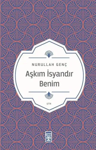 Aşkım İsyandır Benim Nurullah Genç
