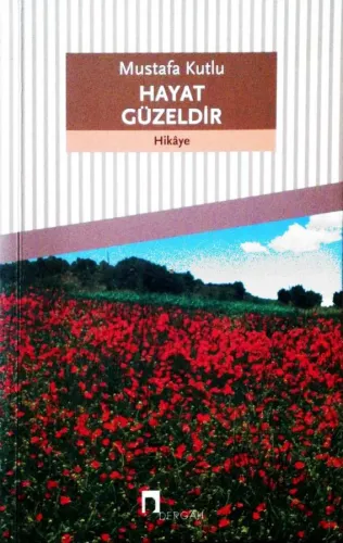 Hayat Güzeldir Mustafa Kutlu Dergah