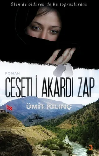 Cesetli Akardı Zap; Ölen de öldüren de bu topraklardan