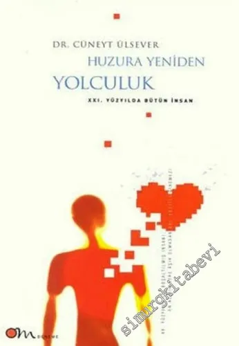 Huzura Yeniden Yolculuk: 21. Yüzyılda Bütün İnsan -        2003