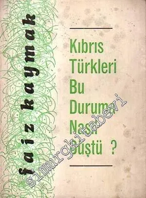 Kıbrıs Türkleri Bu Duruma Nasıl Düştü ? -
