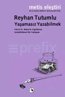 Yaşamasız Yazabilmek
