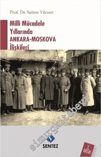 Milli Mücadele Yıllarında Ankara Moskova İlişkileri -         2016