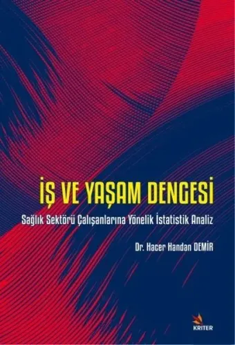 İş ve Yaşam Dengesi ;Sağlık Sektörü Çalışanlarına Yönelik İstatistik Analiz