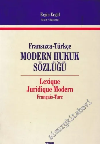 Fransızca - Türkçe Hukuk Sözlüğü / Lexique Modern Français - Turc -        2002