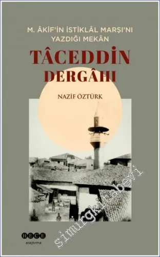Tâceddin Dergahı : M. Akif'in İstiklal Marşı'nı Yazdığı Mekan -         2023