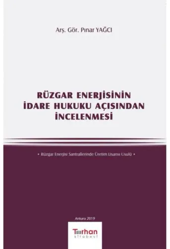 Rüzgar Enerjisinin İdare Hukuku Açısından İncelenmesi