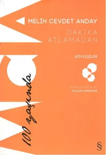 Dakika Atlamadan - Söyleşiler; Melih Cevdet Anday 100 Yaşında