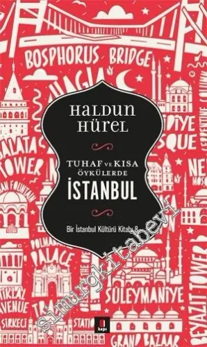 Tuhaf ve Kısa Öykülerde İstanbul - Bir İstanbul Kültürü Kitabı 8 -        2018