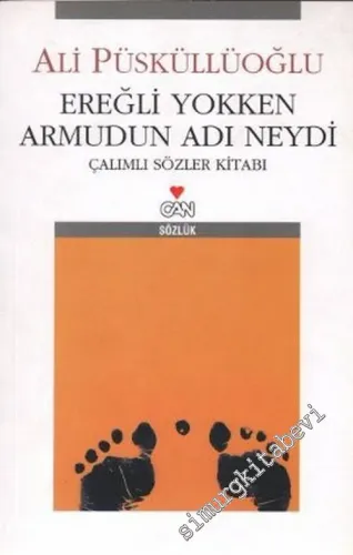 Ereğli Yokken Armudun Adı Neydi: Çalımlı Sözler Kitabı ( Sözlük ) -        2005