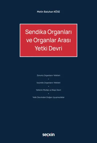 Sendika Organları ve Organlar Arası Yetki Devri