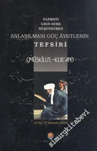 Ulemayı Uzun Süre Düşündüren Anlaşılması Güç Ayetlerin Tefsiri  ( Müşkilul - Kuran ) -        2001