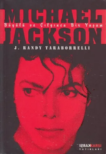Michael Jackson / Büyülü ve Çılgınca Bir Yaşam