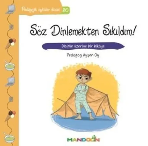 Söz Dinlemekten Sıkıldım!; Pedagojik Öyküler Dizisi 30