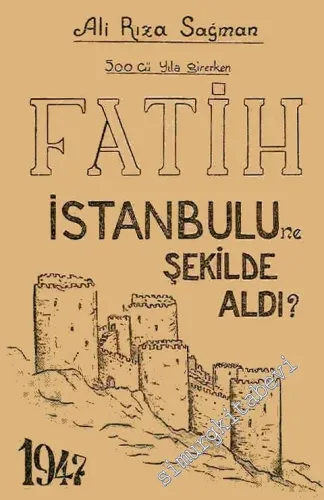 500. Yıla Girerken Fatih İstanbul'u Ne Şekilde Aldı 2 Cilt, TAKIM İMZALI ve İTHAFLI -