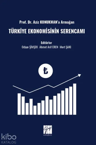 Aziz Konukman’a Armağan Türkiye Ekonomisinin Serencamı