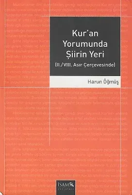 Kur'an Yorumunda Şiirin Yeri (II./VIII. Asır Çerçevesinde)