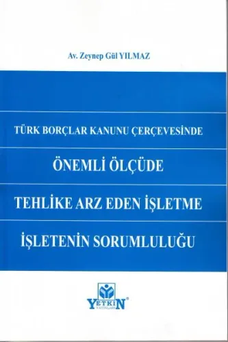 Önemli Ölçüde Tehlike Arz Eden İşletme İşletenin Sorumluluğu