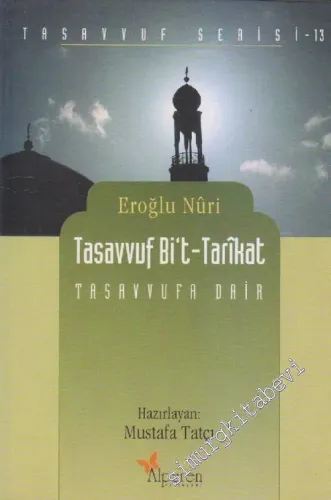 Tasavvuf Bi't-Tarikat: Tasavvufa Dair -        2003