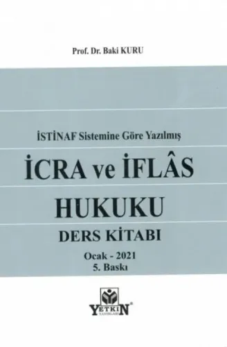 İstinaf Sistemine Göre Yazılmış İcra ve İflâs Hukuku (Ders Kitabı)