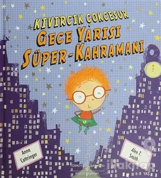 Kıvırcık Çokcesur Gece Yarısı Süper-Kahramanı (Ciltli)