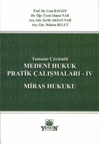Medeni Hukuk Pratik Çalışmaları - IV Miras Hukuku