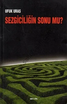 Sezgiciliğin Sonu Mu? - Ufuk Uras