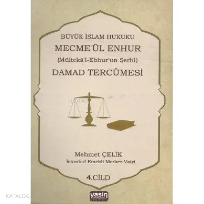 Büyük İslam Hukuku Mecmeül Enhur (Mültekal Ebhurun Şerhi) Damad Tercümesi  4.Cilt