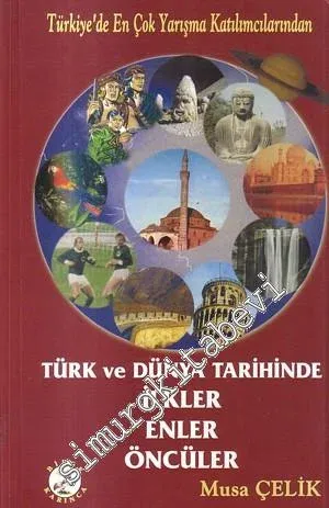 Türk ve Dünya Tarihinden İlkler, Enler, Öncüler -
