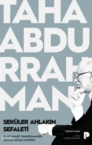 Seküler Ahlakın Sefaleti ;İlahi Emanet Paradigmasının Seküler Ahlak Eleştirisi