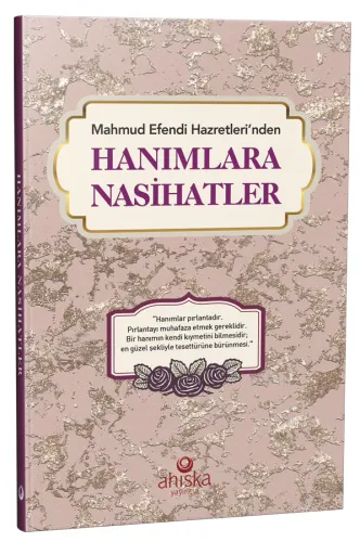 Mahmud Efendi Hazretleri'nden Hanımlara Nasihatler