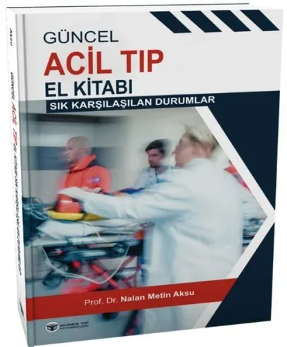 Güncel Acil Tıp El Kitabı (Sık Karşılaşılan Durumlar)