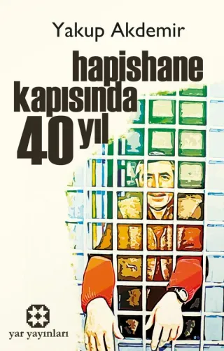 Hapishane Kapısında 40 Yıl