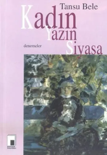 Kadın - Yazın - Siyasa Denemeler