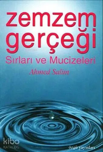 Zemzem Gerçeği, Sırları ve Mucizeleri - Özgü Yayınları - Selamkitap.co