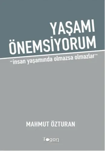 Yaşamı Önemsiyorum; İnsan Yaşamında Olmazsa Olmazlar