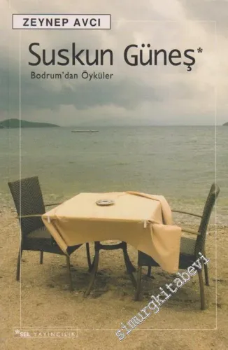 Suskun Güneş: Bodrum'dan Öyküler -        2007