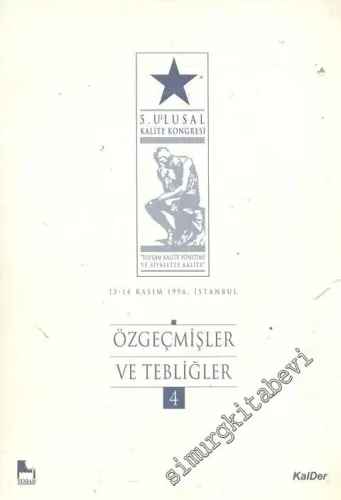 5. Ulusal Kalite Kongresi: “Toplam Kalite Yöntemi ve Siyasette Kalite”4 Cilt TAKIM -