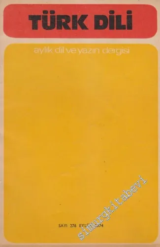 Türk Dili Aylık Dil ve Edebiyat Dergisi  - Sayı: 276  Cilt: 30  Yıl: 24  Eylül