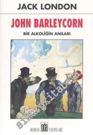 John Barleycorn: Bir Alkoliğin Anıları -         2004