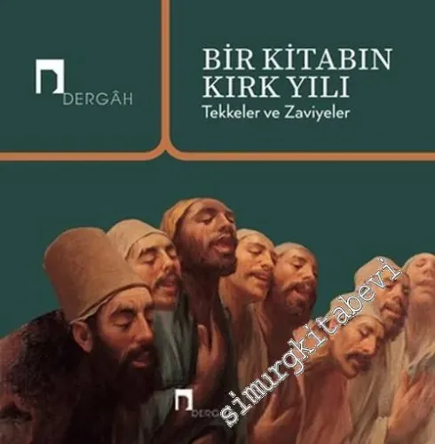 Bir Kitabın Kırk Yılı: Tekkeler ve Zaviyeler -         2017