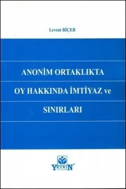 Anonim Ortaklıkta Oy Hakkında İmtiyaz ve Sınırları