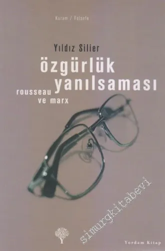Özgürlük Yanılsaması: Rousseau ve Marx -