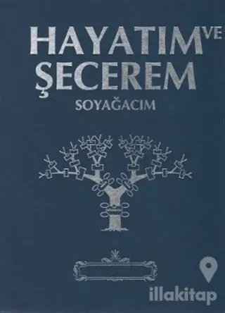 Hayatım ve Şecerem  Soyağacım (Lacivert) (Ciltli)