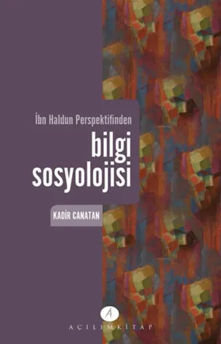 İbn Haldun Perspektifinden| Bilgi Sosyolojisi