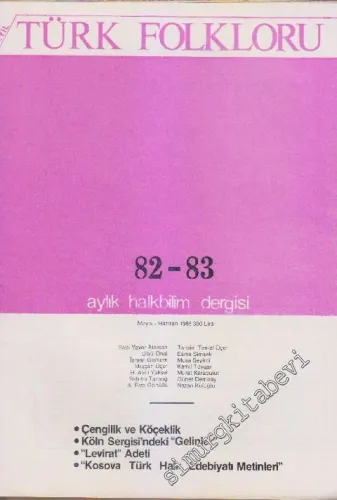 Türk Folkloru Aylık Halk Bilim Dergisi - Sayı: 82 - 83    Yıl: 7  Mayıs - Haziran 1986