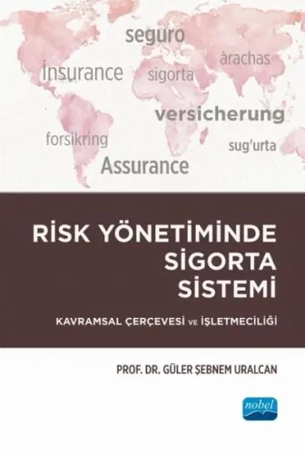 Risk Yönetiminde Sigorta Sistemi - Kavramsal Çerçevesi ve İşletmeciliği