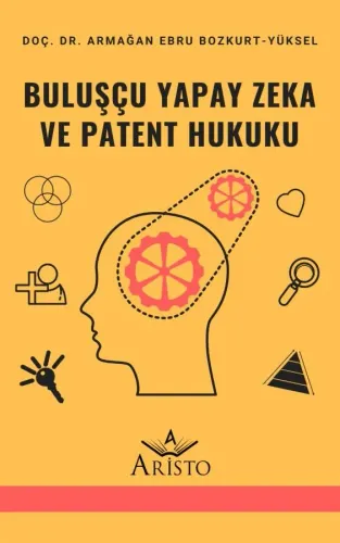 Buluşçu Yapay Zeka ve Patent Hukuku