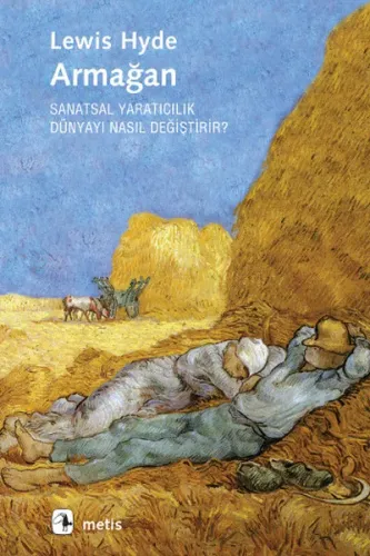 Armağan; Sanatsal Yaratıcılık Dünyayı Nasıl Değiştirir?
