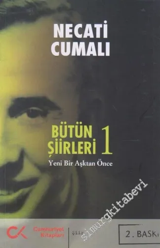 Bütün Şiirleri 1 : Yeni Bir Aşktan Öte -        2017